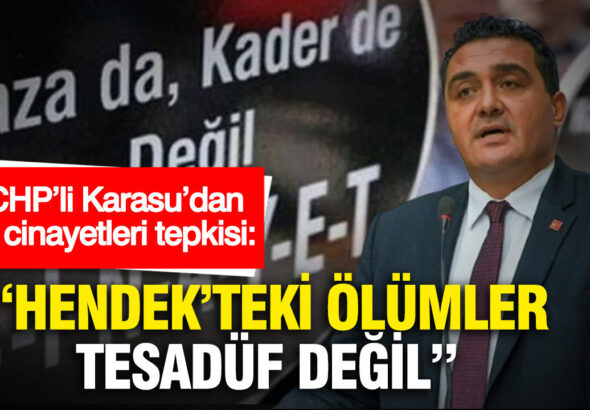 chpli-karasudan-is-cinayetleri-tepkisi-hendekteki-olumler-tesaduf-degil-c52vhneB